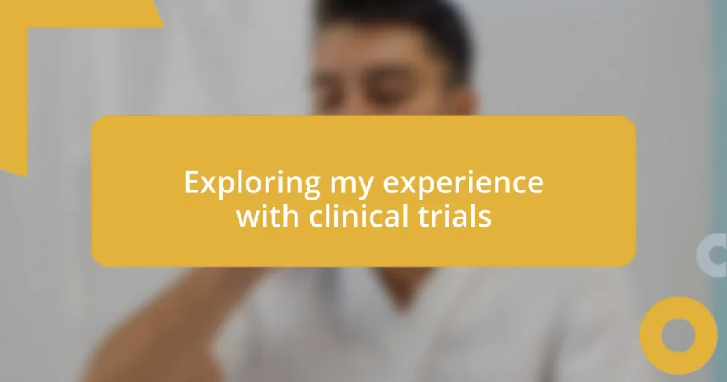 Exploring my experience with clinical trials