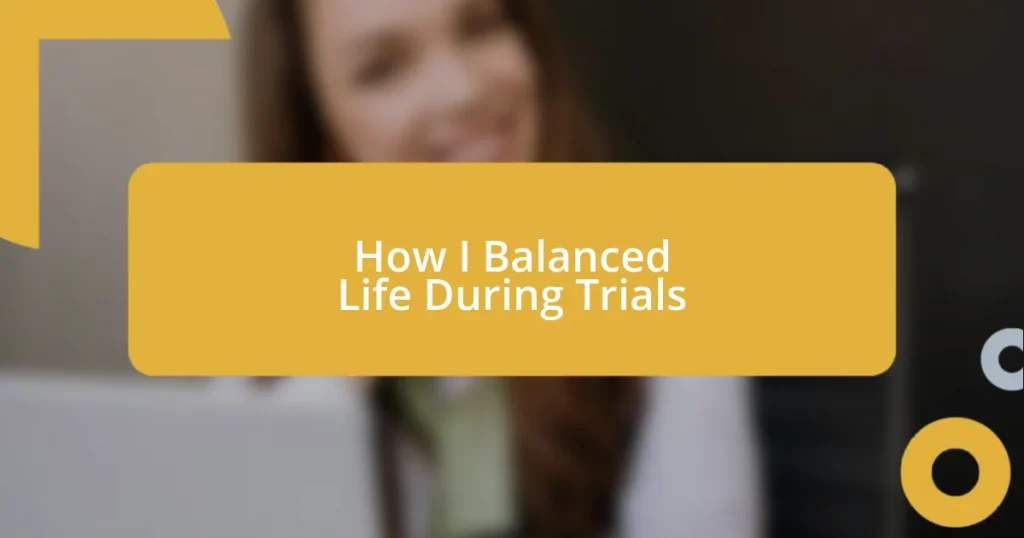 How I Balanced Life During Trials