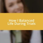 How I Balanced Life During Trials