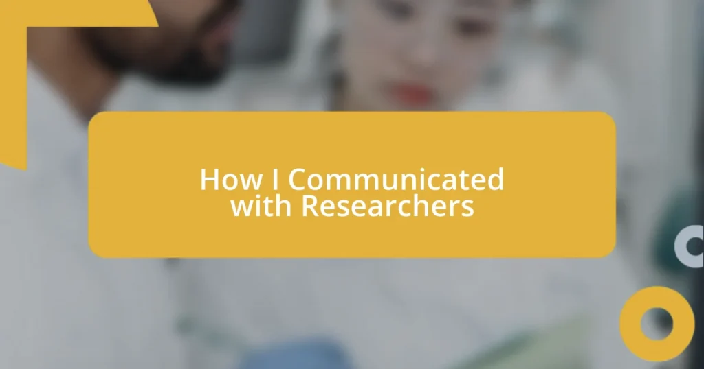 How I Communicated with Researchers