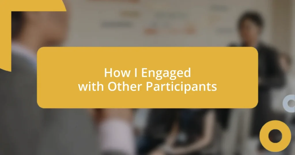 How I Engaged with Other Participants