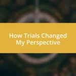 How Trials Changed My Perspective