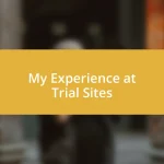 My Experience at Trial Sites