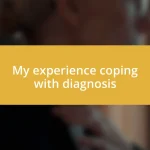 My experience coping with diagnosis