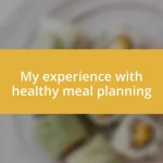 My experience with healthy meal planning