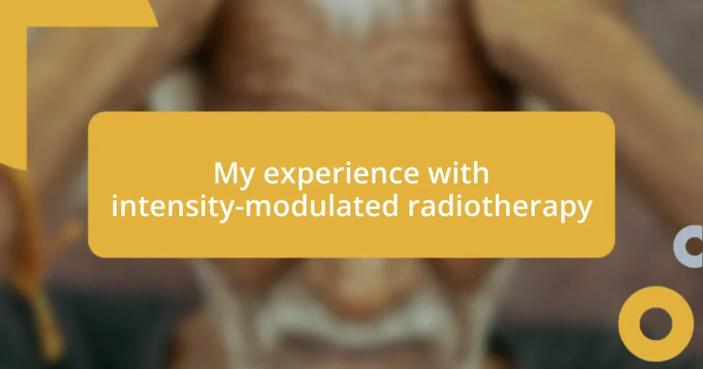 My experience with intensity-modulated radiotherapy