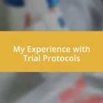 My Experience with Trial Protocols