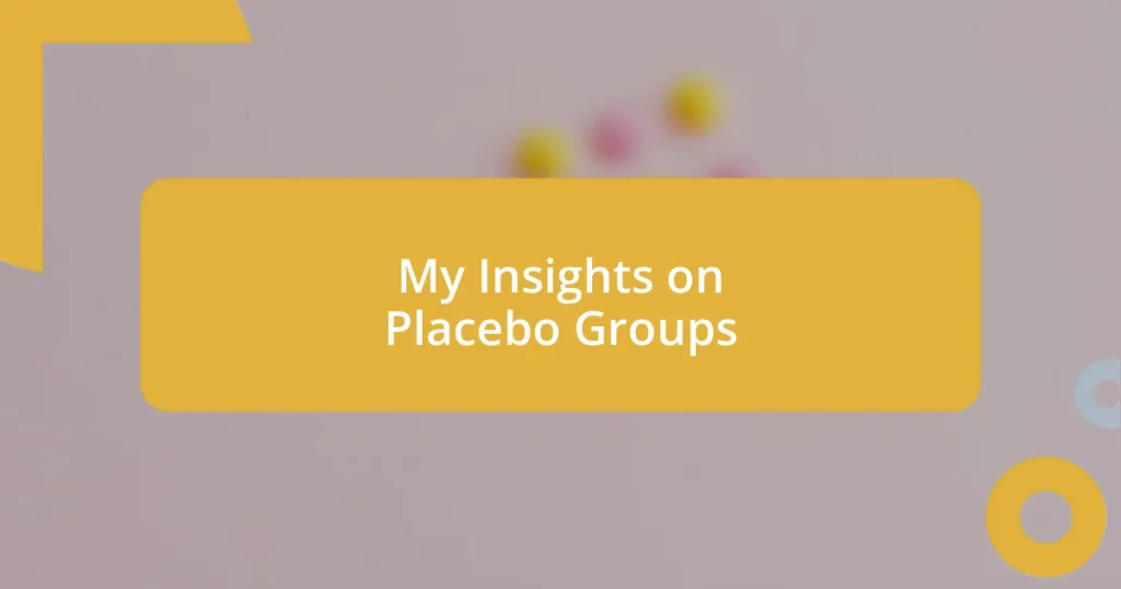 My Insights on Placebo Groups