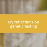 My reflections on genetic testing