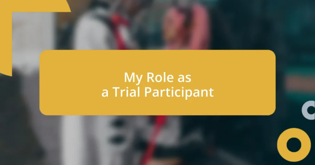 My Role as a Trial Participant