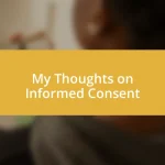 My Thoughts on Informed Consent