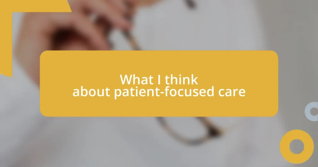 What I think about patient-focused care