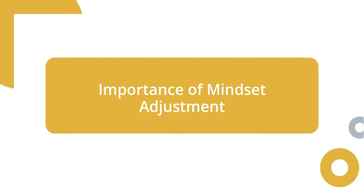 Importance of Mindset Adjustment